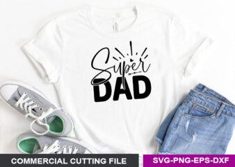 Super dad SVG t shirt template vector