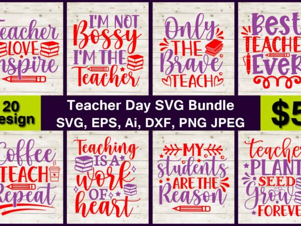 Teacher day png & svg vector print-ready 20 t-shirts design bundle Teacher day png & svg vector print-ready 20 t-shirts design bundle
