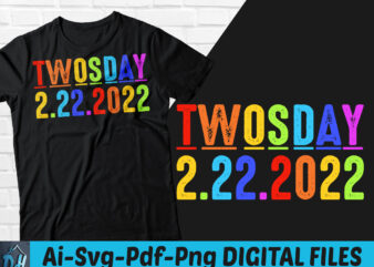 Twosday 2/22/22 t-shirt design, Twosday 2/22/22 SVG, Tuesday 2/22/22 t shirt, February 22nd 2022 tshirt, Funny Twosday tshirt, Twosday sweatshirts & hoodies