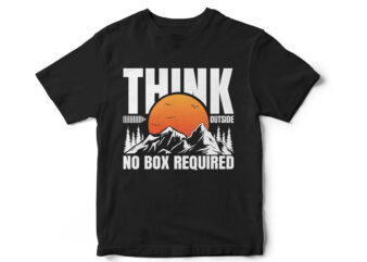 Think Outside No Box Required, Cool T-Shirt Design For Sale, Editable File Included.