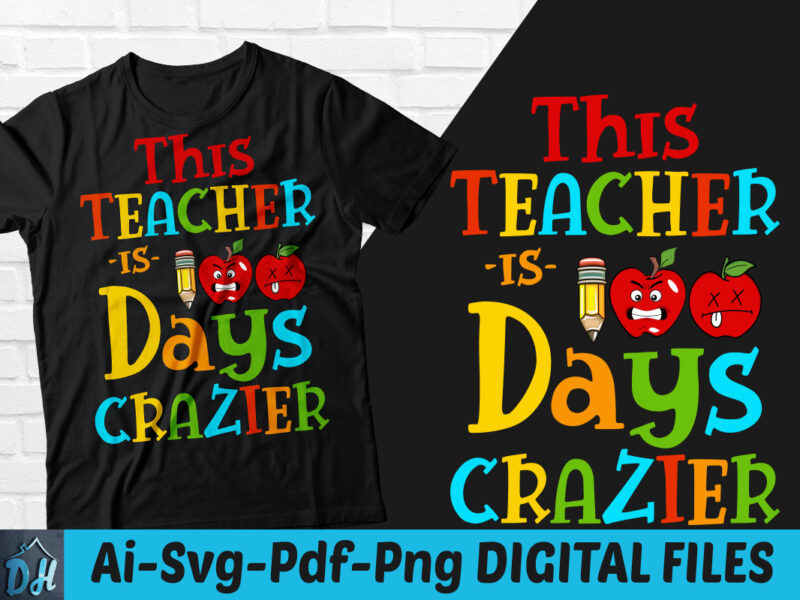 This teacher is 100 Days crazier t-shirt design, School shirt, This teacher is 100 Days crazier SVG, 100 days t shirt, Crazier teacher tshirt, Funny Teacher tshirt, Crazier teacher sweatshirts & hoodies