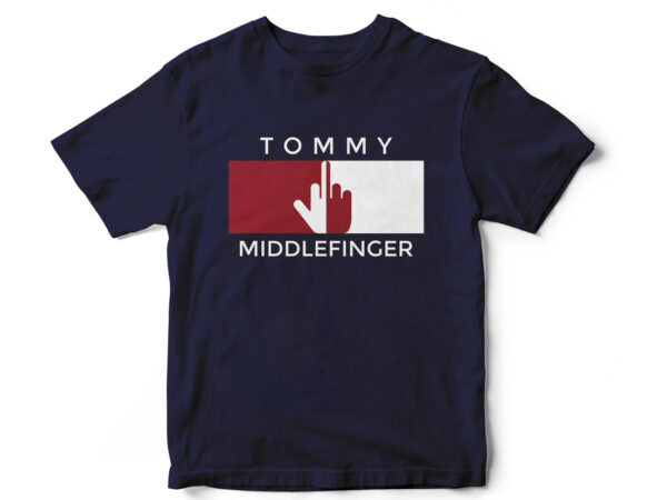 Tommy middle finger, funny-sarcastic design, parody design
