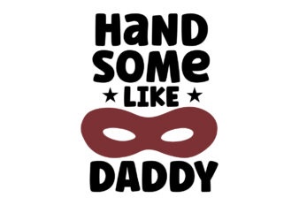 Handsome Like Daddy