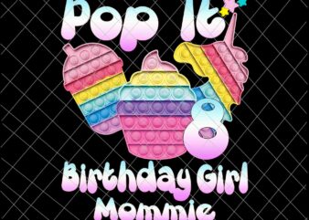 Birthday Girl Pop It 8th Png, 8th Birthday Gir Png, Mommie Pop It Birthday Girl Png, Birthday Girl Png, Pop It Png t shirt template