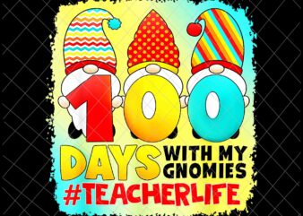 100 Days With My Gnomies Teacher Life Png, 100 Days Of School Gnomies Png, Teacher Life Png