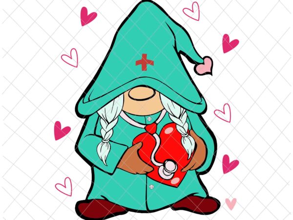 Valentine gnomes nurse svg, valentine nurse svg, gnomes nurse svg, valentine nurse svg, valentine 2022 svg t shirt vector art