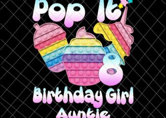 Birthday Girl Pop It 8th Png, 8th Birthday Gir Png, Auntie Pop It Birthday Girl Png, Birthday Girl Png, Pop It Png t shirt template