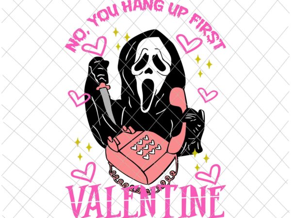 Ghostface calling valentine funny svg, scream you hang up svg, funny ghostface valentine’s svg, funny valentine’s svg t shirt design template