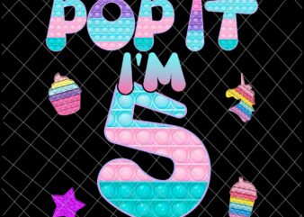 Pop It I am 5 years old Png, 5th Birthday Png, 5th Birthday Pop it Png, Pop it Birthday Png