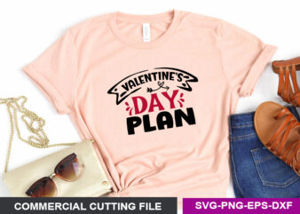 Valentines’ day plan SVG t shirt vector art