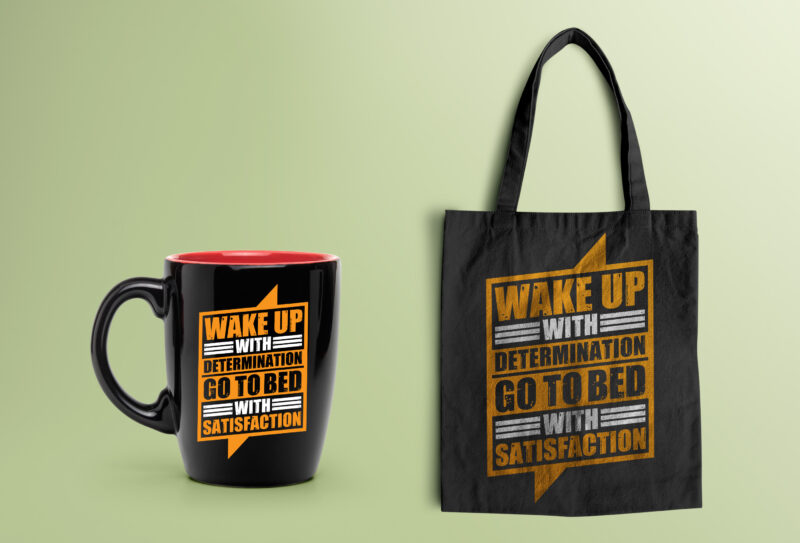 Wake Up With Determination Go To Bed With Satisfaction- motivational t-shirt design, motivational t shirts amazon, motivational t shirt print, motivational t-shirt slogan, motivational t-shirt quote, motivational tee shirts, best