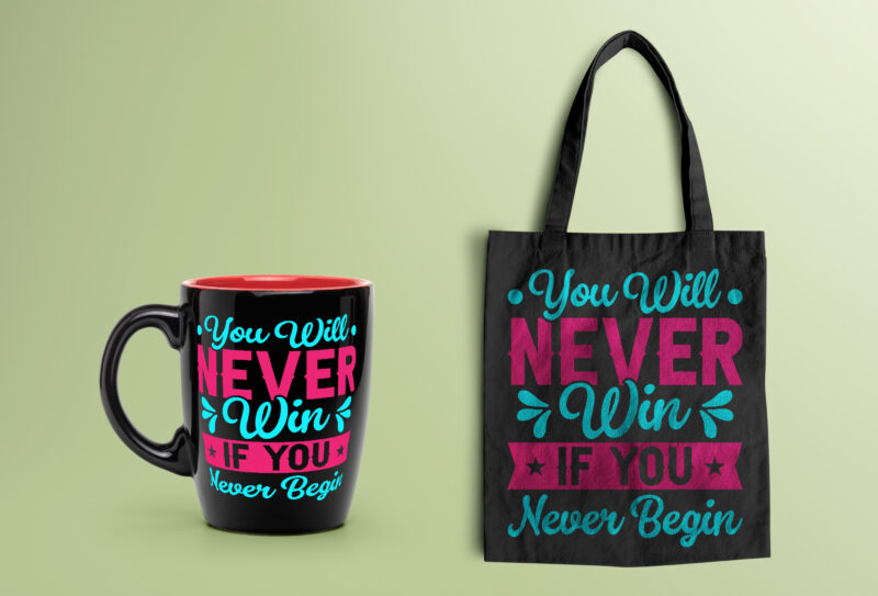 You Will Never Win If You Never Begin- motivational t-shirt design, motivational t shirts amazon, motivational t shirt print, motivational t-shirt slogan, motivational t-shirt quote, motivational tee shirts, best motivational