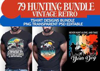 79 HUNTING Vintage Retro Tshirt Designs Bundle Editable