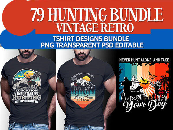 79 hunting vintage retro tshirt designs bundle editable