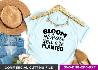 bloom where you are planted SVG