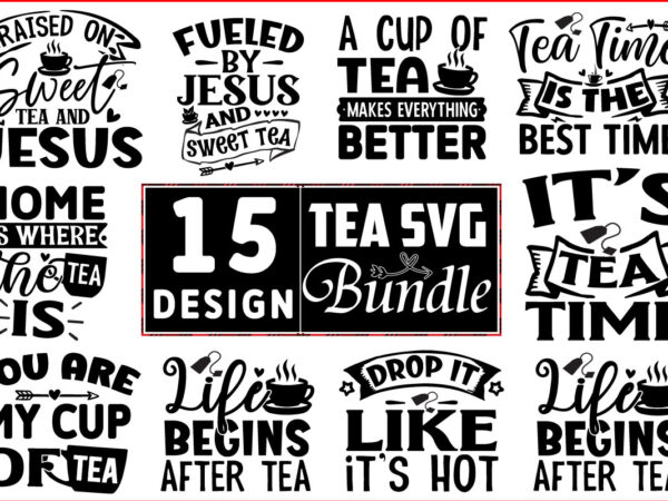 Tea svg t shirt design bundle
