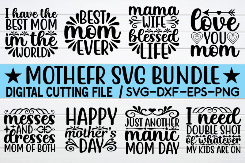 Mother svg bundle mother day svg, mothers day, happy mothers day, mom svg, best mom ever, mom, for mom, love svg, mothers day svg, day as a mom, mom battery,