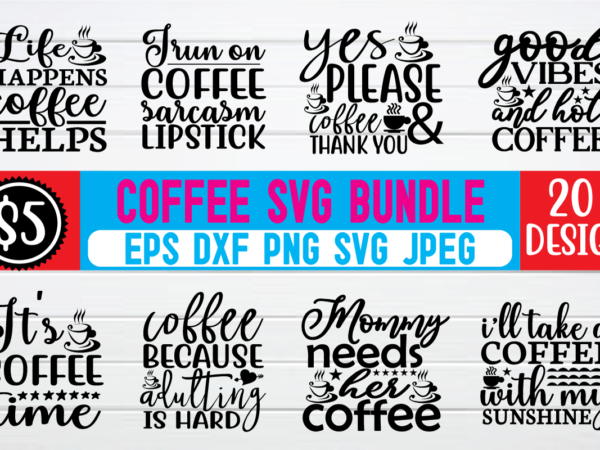 Coffee svg bundle coffee, nurse, guinea pig, karate, coffee lover, funny, teacher, covid 19, self isolation, kata, coffee svg, funny coffee, math, nurse svg, nurse tumbler, nurse jacket, for nurse, t shirt vector file