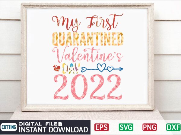My first quarantined valentine’s day 2022 valentine svg bundle, svg cricutsvg bundlesvalentines day svg, love svg, cut file for cricut.silhouette, sublimation designs downloads, romantic svg bundle, valentines day quote png,