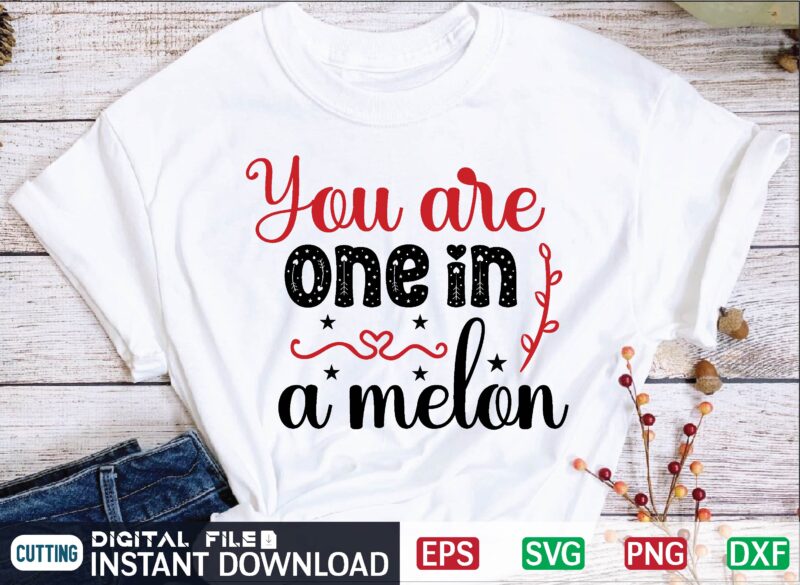 You Are One in a Melon valentine svg, valentines day svg, valentine, valentines svg, valentine svg, valentines day, svg, happy valentines day, svg files, love, couple, craft supplies tools, valentine
