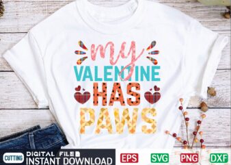 my valentine has paws Valentine Svg Bundle, Svg Cricutsvg Bundlesvalentines Day Svg, Love Svg, Cut File For Cricut.silhouette, Sublimation Designs Downloads, Romantic Svg Bundle, Valentines Day Quote Png, Love Saying