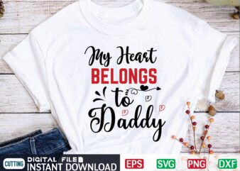 My Heart Belongs to Daddy valentine svg, valentines day svg, valentine, valentines svg, valentine svg, valentines day, svg, happy valentines day, svg files, love, couple, craft supplies tools, valentine svg