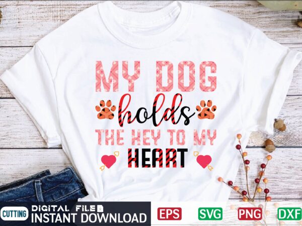 My dog holds the key to my heart valentine svg bundle, svg cricutsvg bundlesvalentines day svg, love svg, cut file for cricut.silhouette, sublimation designs downloads, romantic svg bundle, valentines day