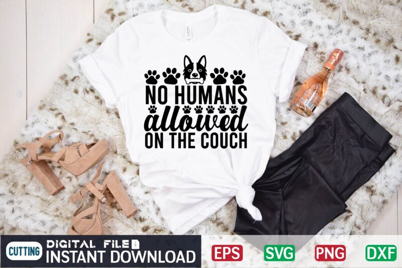 No humans allowed on the couch humans, couch, lounge, dog, sofa, sofa cat, humour, funny, pets, This New Year, find the perfect design for less-stress-more-smiles you., cat, dogs, paws, quotes,