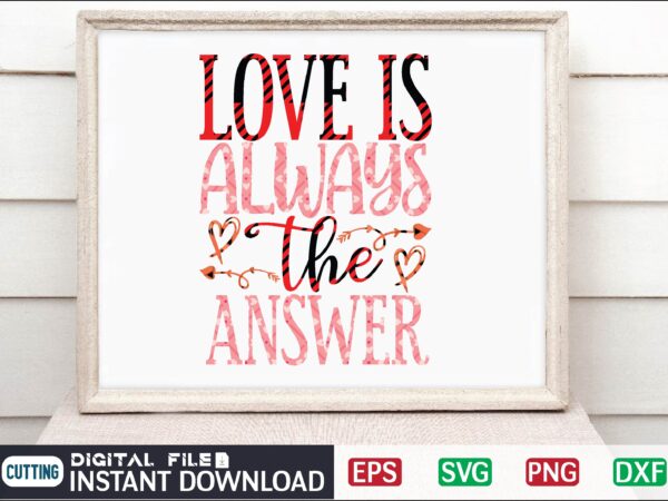 Love is always the answer valentine svg bundle, svg cricutsvg bundlesvalentines day svg, love svg, cut file for cricut.silhouette, sublimation designs downloads, romantic svg bundle, valentines day quote png, love