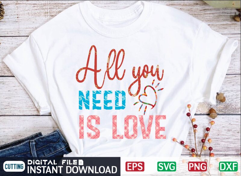 all you need is love Valentine Svg Bundle, Svg Cricutsvg Bundlesvalentines Day Svg, Love Svg, Cut File For Cricut.silhouette, Sublimation Designs Downloads, Romantic Svg Bundle, Valentines Day Quote Png, Love