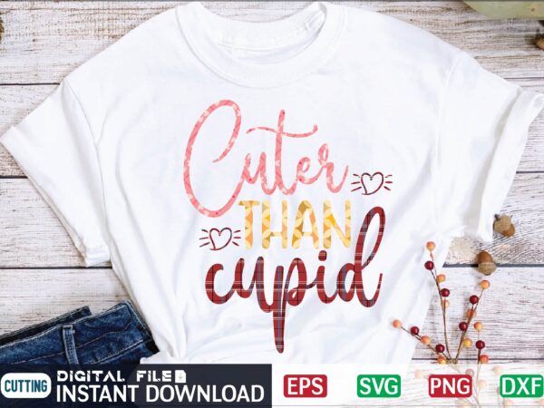 Cuter than cupid valentine svg bundle, svg cricutsvg bundlesvalentines day svg, love svg, cut file for cricut.silhouette, sublimation designs downloads, romantic svg bundle, valentines day quote png, love saying cut