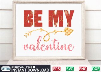 be my valentine Valentine Svg Bundle, Svg Cricutsvg Bundlesvalentines Day Svg, Love Svg, Cut File For Cricut.silhouette, Sublimation Designs Downloads, Romantic Svg Bundle, Valentines Day Quote Png, Love Saying Cut