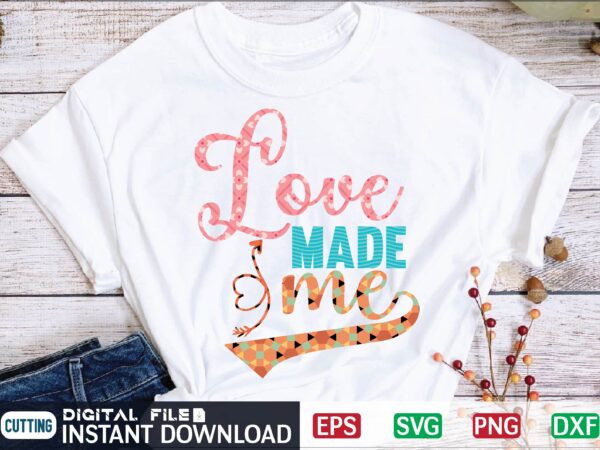 Love made me valentine svg bundle, svg cricutsvg bundlesvalentines day svg, love svg, cut file for cricut.silhouette, sublimation designs downloads, romantic svg bundle, valentines day quote png, love saying cut