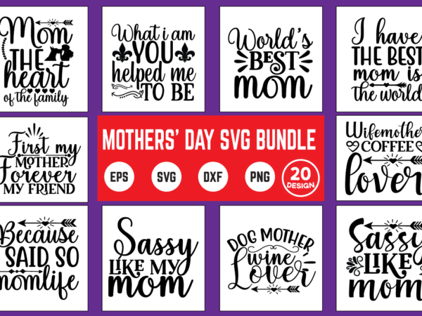 Mothers’ day svg bundle mothers day, mother day, svg, design, svg design, svg files, mother day svg, mothers day 2021, happy mothers day, mom, svg bundle, mothers day svg, bundle,