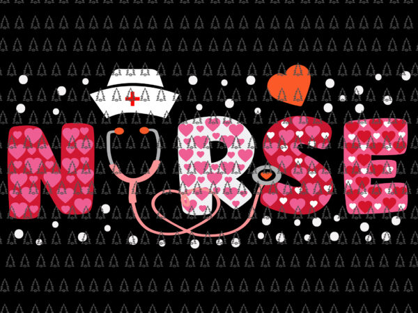 Nurse valentines day svg, valentine er icu nicu rn nurses svg, nurse svg, valentines day svg T shirt vector artwork