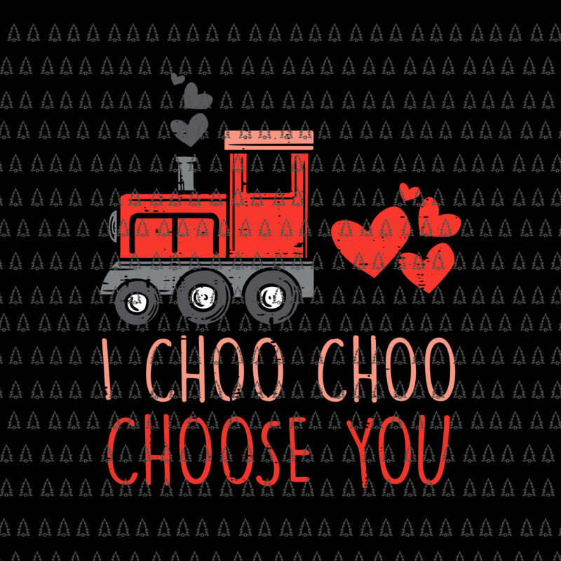 I Choo Choo Choose You Valentines Day Train Svg, Valentines Day Train Svg, Valentines Svg
