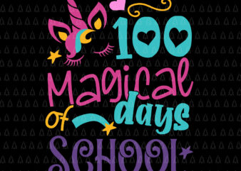 100th Day of School Unicorn Svg, 100 Magical Days Teacher Svg, Days Of School Svg, Teacher Svg