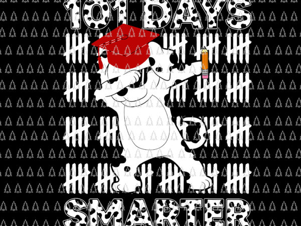 101 days of school dalmatian dog svg, 100 days smarter teacher svg, 101 days of school svg, dalmatian dog svg, teacher svg