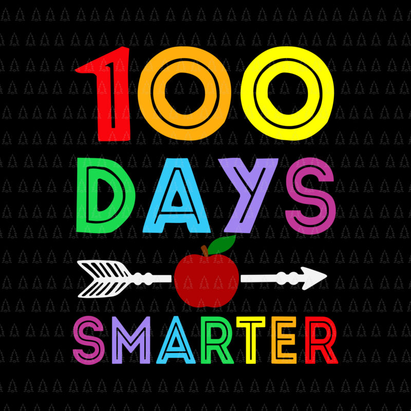 100 Days Smarter Svg, Teacher 100 Day of School Svg, Day Of School Svg, Teacher Svg, 100 Days Of School Svg