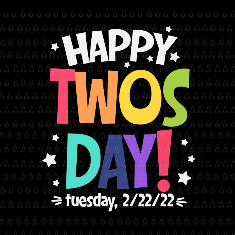 Happy 2_22_22 Twosday Tuesday February Svg, 22nd 2022 Numerology Svg, Happy Twosday Svg