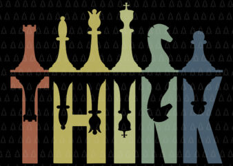 Think Retro Svg, Vintage Chess Pieces Player Chess Coach Svg, Vintage Chess Pieces Svg t shirt designs for sale