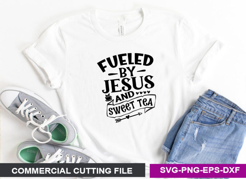 fueled by jesus and sweet tea SVG