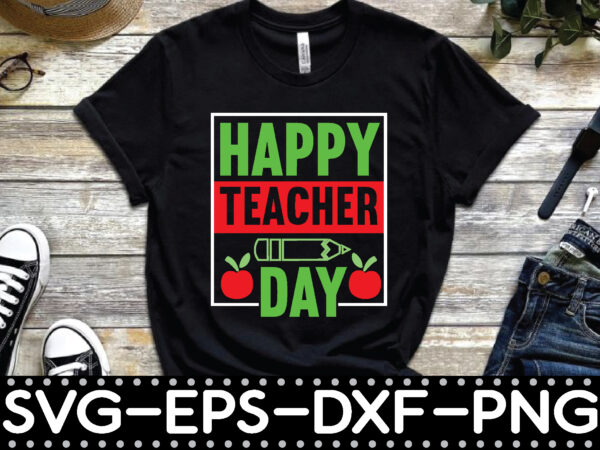 Happy teacher day graphic t shirt