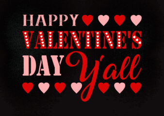 Happy valentine’s day y’all SVG Love Svg, Heart Svg, printable files