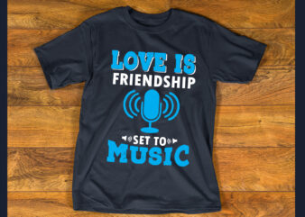 love is friendship set to music T shirt
