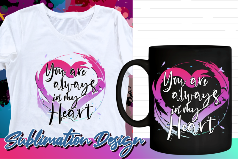 valentines day sublimation t shirt design, valentine t shirt design, love t shirt design, love quotes png, romantic