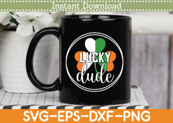 Lucky Dude St. Patrick’s Day Svg Design Cricut Printable Cutting Files