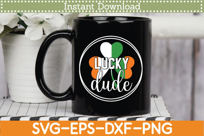 Lucky Dude St. Patrick’s Day Svg Design Cricut Printable Cutting Files