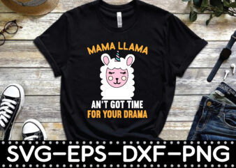 mama llama an’t got time for your drama