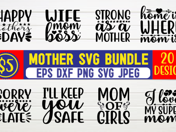 Mother svg bundle mother day svg, mothers day, happy mothers day, mom svg, best mom ever, mom, for mom, love svg, mothers day svg, day as a mom, mom battery, t shirt designs for sale